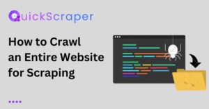How to Crawl an Entire Website for Scraping